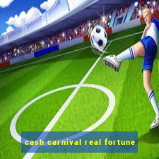 cash carnival real fortune